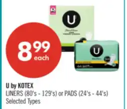 Shoppers Drug Mart U by KOTEX LINERS (80's - 129's) or PADS (24's - 44's) offer
