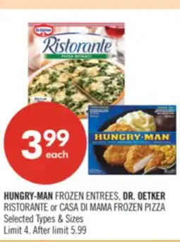 Shoppers Drug Mart HUNGRY-MAN FROZEN ENTREES, DR. OETKER RISTORANTE or CASA DI MAMA FROZEN PIZZA offer