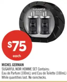 Shoppers Drug Mart MICHEL GERMAIN SUGARFUL NOIR HOMME SET Contains: Eau de Parfum (100mL) and Eau de Toilette (100mL) offer