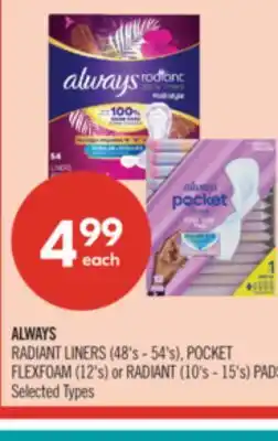 Shoppers Drug Mart ALWAYS RADIANT LINERS (48's-54's), POCKET FLEXFOAM (12's) or RADIANT (10's-15's) PADS offer