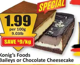 Starsky Konig's Foods Baileys or Chocolate Cheesecake offer