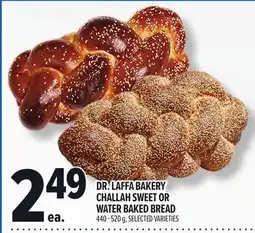 Metro DR. LAFFA BAKERY CHALLAH SWEET OR WATER BAKED BREAD offer