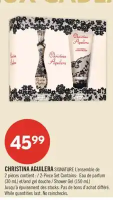 Pharmaprix CHRISTINA AGUILERA SIGNATURE 2-Piece Set Contains: Eau de parfum (30 mL) Shower Gel (150 mL) offer