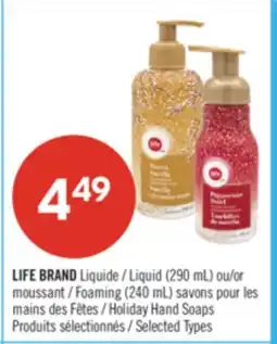 Pharmaprix LIFE BRAND Liquid (290 mL) or Foaming (240 mL) Holiday Hand Soaps offer