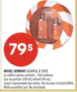 Pharmaprix MICHEL GERMAIN SUGARFUL & SPICE Le Set Contains: Eau de parfum (100 mL) and (40 mL) offer