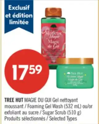 Pharmaprix TREE HUT Foaming Gel Wash (532 mL) or Sugar Scrub (510 g) offer