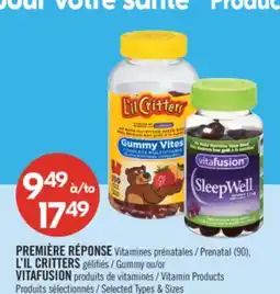 Pharmaprix PREMIÈRE RÉPONSE Prenatal (90), L'IL CRITTERS Gummy or VITAFUSION Vitamin Products offer