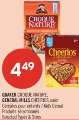 Pharmaprix QUAKER CROQUE NATURE, GENERAL MILLS CHEERIOS or Kids Cereal offer