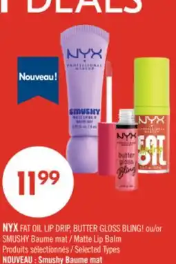 Pharmaprix NYX FAT OIL LIP DRIP, BUTTER GLOSS BLING! or Matte Lip Balm offer