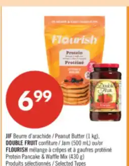 Pharmaprix JIF Peanut Butter (1 kg), DOUBLE FRUIT Jam (500 mL) or FLOURISH Protein Pancake & Waffle Mix (430 g) offer