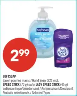 Pharmaprix SOFTSOAP Hand Soap (221 mL), SPEED STICK (70 g) or LADY SPEED STICK (45 g) Antiperspirant/Deodorant offer