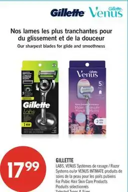 Pharmaprix GILLETTE LABS, VENUS Razor Systems or VENUS INTIMATE For Pubic Hair Skin Care Products offer