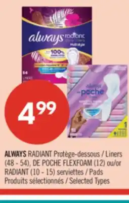 Pharmaprix ALWAYS RADIANT Liners (48 - 54), or RADIANT (10 - 15) Pads offer