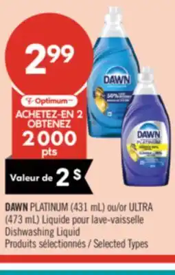 Pharmaprix DAWN PLATINUM (431 mL) or ULTRA (473 mL) Dishwashing Liquid offer