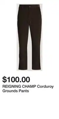 Holt Renfrew REIGNING CHAMP Corduroy Grounds Pants offer