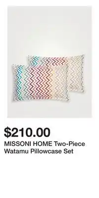 Holt Renfrew MISSONI HOME Two-Piece Watamu Pillowcase Set offer