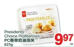 T&T Supermarket PRESIDENTS CHOICE PROFITEROLES, 625g offer
