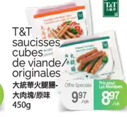 T&T Supermarket T & T SAUCISSES CUBES DE VIANDE/ORIGINALES, 450g offer