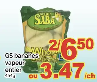 T&T Supermarket GS BANANES VAPEUR ENTIER, 454g offer