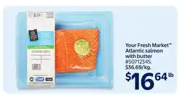 Walmart Your Fresh Market Atlantic salmon with butter offer