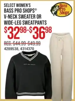 Cabela's SELECT WOMEN'S BASS PRO SHOPS V-NECK SWEATER OR WIDE-LEG SWEATPANTS offer