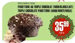 Marches Tau PANETTONE AU TRIPLE CHOCOLAT (NOIR/BLANC/LAIT) DOLCIARIA CASA offer