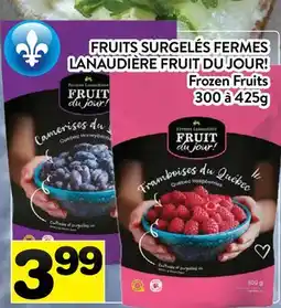 Supermarché PA FRUITS SURGELÉS FERMES LANAUDIÈRE FRUIT DU JOUR! | Frozen Fruits offer