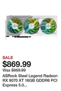 Newegg ASRock Steel Legend Radeon RX 9070 XT 16GB GDDR6 PCI Express 5.0 x16 Graphics Card RX9070XT SL 16G offer