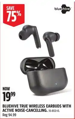 Canadian Tire BLUEHIVE TRUE WIRELESS EARBUDS WITH ACTIVE NOISE-CANCELLING offer