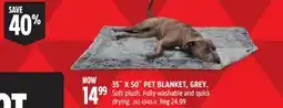 Canadian Tire 35˝ X 50˝ PET BLANKET, GREY. Soft plush. Fully washable and quick drying offer