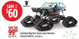 Canadian Tire LiteHawk Big Tom Snow Cross Remote- Control Vehicle offer