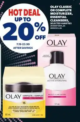 Real Canadian Superstore OLAY CLASSIC OR COMPLETE MOISTURIZER, ESSENTIAL CLEANSER offer