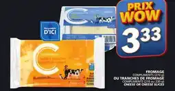 Marché Bonichoix COMPLIMENTS (270 g) OR COMPLIMENTS (210 or 230 g) CHEESE OR CHEESE SLICES offer