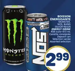 Marché Bonichoix MONSTER, NOS,BANG OR REIGN ENERGY DRINK offer