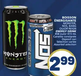 Marché Bonichoix MONSTER, NOS,BANG OR REIGN ENERGY DRINK offer