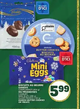 Marché Bonichoix COMPLIMENTS (454 g) CADBURY MINI MINI ŒŒUFS (200 g) OR FREDDO (150 g) DANISH BUTTER COOKIES TREATS offer
