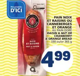 Marché Bonichoix AU PAIN DORÉ RAISIN & NUT OR CRANBERRY & ORANGE BREAD offer
