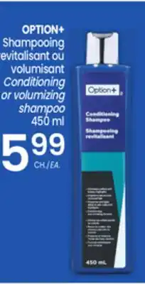 Uniprix OPTION+ Shampooing revitalisant ou volumisant/Conditioning or volumizing shampoo offer