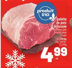 Metro PALETTE DE PORC DÉSOSSÉE | BONELESS PORK SHOULDER BLADE ROAST offer