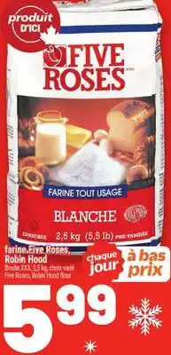 Metro FARINE FIVE ROSES, ROBIN HOOD | FIVE ROSES, ROBIN HOOD FLOUR offer