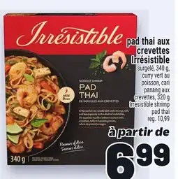 Metro PAD THAI AUX CREVETTES IRRÉSISTIBLE | IRRÉSISTIBLE SHRIMP PAD THAI offer