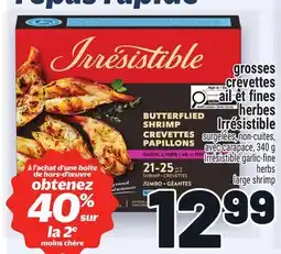 Metro GROSSES CREVETTES AIL ET FINES HERBES IRRÉSISTIBLE | IRRÉSISTIBLE GARLIC-FINE HERBS LARGE SHRIMP offer