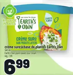 Metro CRÈME SURE À BASE DE PLANTES EARTH'S OWN | EARTH'S OWN PLANT-BASED SOUR CREAM offer