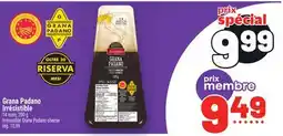 Metro GRANA PADANO IRRÉSISTIBLE | IRRÉSISTIBLE GRANA PADANO CHEESE offer