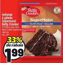 Metro MÉLANGE À GÂTEAU SUPERMOIST BETTY CROCKER | BETTY CROCKER SUPERMOIST CAKE MIX offer