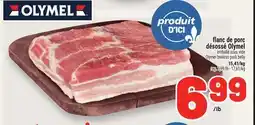 Metro FLANC DE PORC DÉSOSSÉ OLYMEL | OLYMEL BNELESS PORK BELLY offer