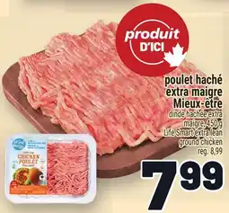 Metro POULET HACHÉ EXTRA MAIGRE MIEUX‑ÊTRE | LIFE SMART EXTRA LEAN GROUND CHICKEN offer