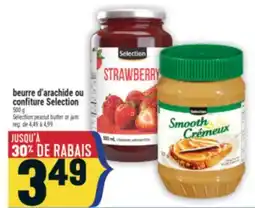 Marché Adonis BEURRE D'ARACHIDE OU CONFITURE SELECTION | SELECTION PEANUT BUTTER OR JAM offer