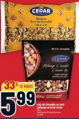 Marché Adonis NOIX DE GRENOBLE OU NOIX MÉLANGE ORIENTAL CEDAR | CEDAR WALNUTS OR ORIENTEL MIX NUTS offer