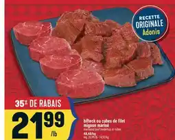 Marché Adonis BIFTECK OU CUBES DE FILET MIGNON MARINÉ | MARINATED BEEF TENDERLOIN OR CUBES offer